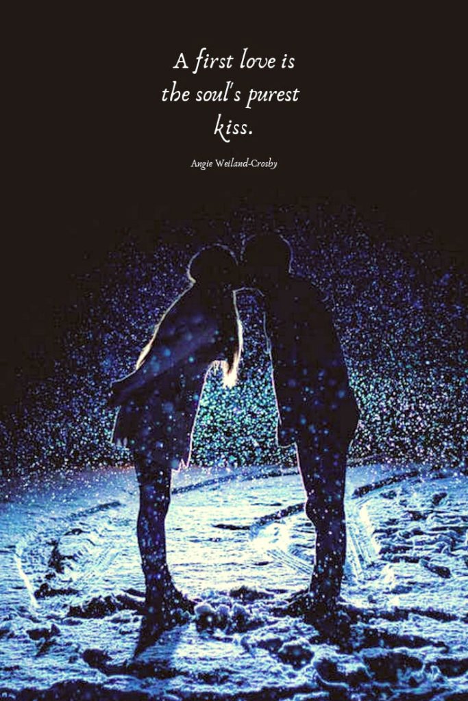 love quote with a silhouette of a couple kissing in the snow...A first love is the soul's purest kiss.