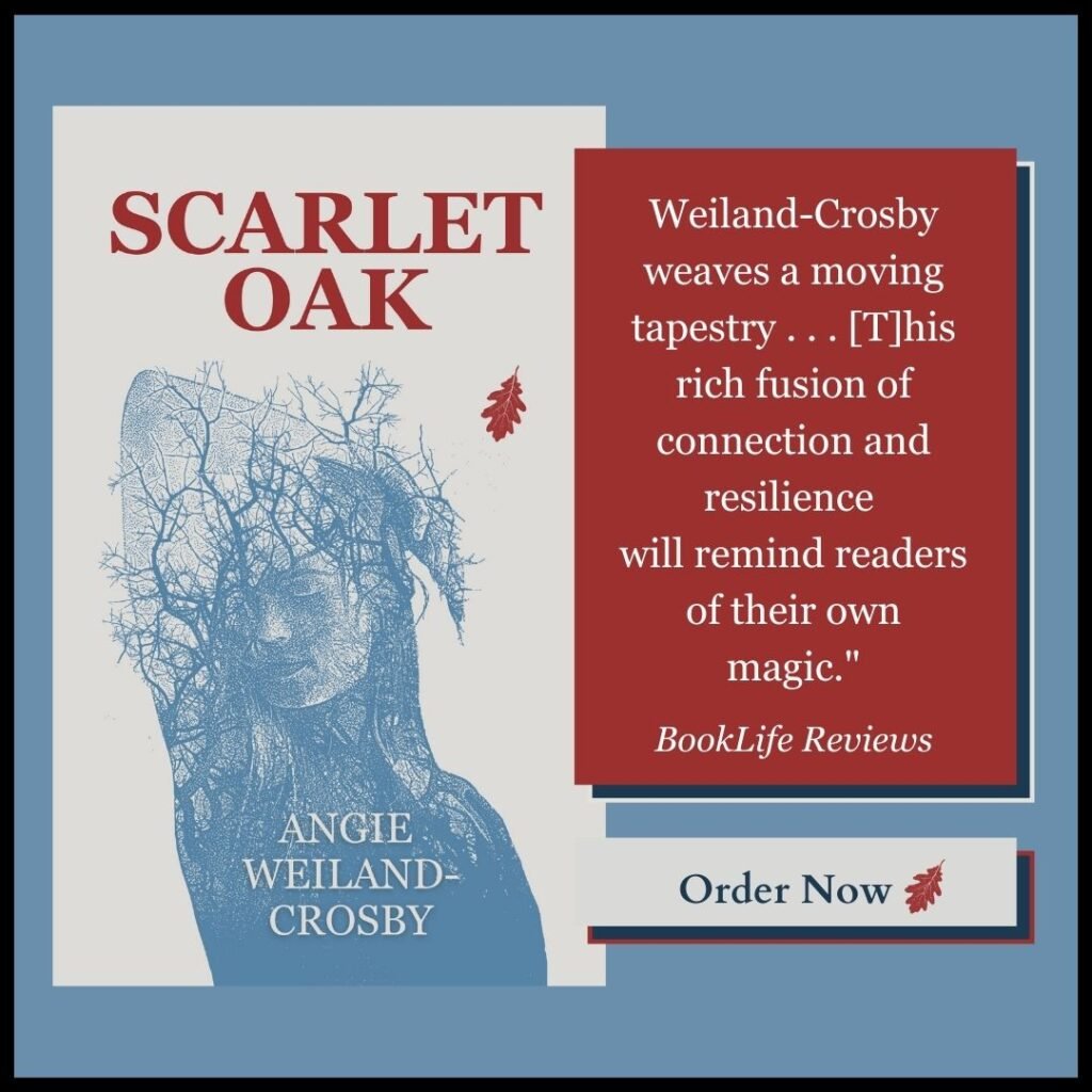 Scarlet Oak, a magical realism novel by Angie Weiland-Crosby